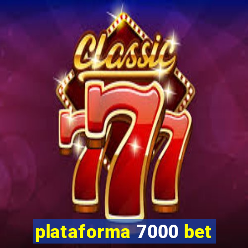 plataforma 7000 bet